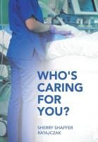 Who's Caring For You?
