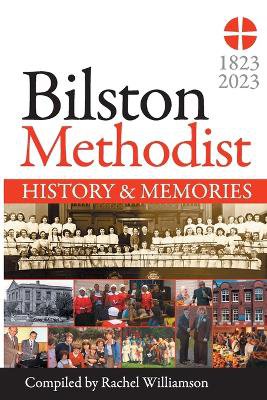 Bilston Methodist Church - History and Memories