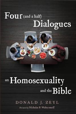 Four (and A Half) Dialogues On Homosexuality And The Bible