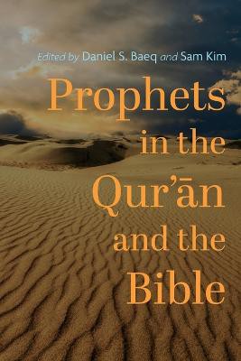 Prophets In The Qur'&#257;n And The Bible