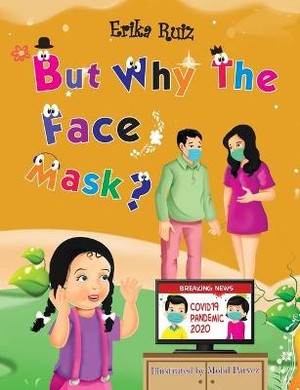 But Why The Face Mask?