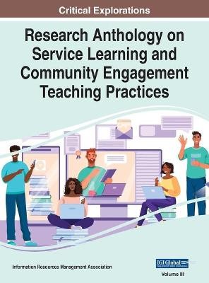Research Anthology on Service Learning and Community Engagement Teaching Practices, VOL 3