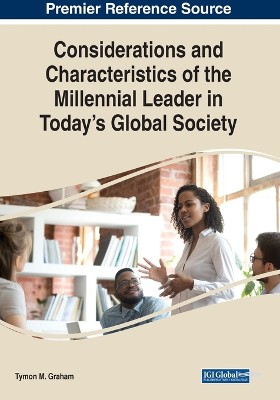 Considerations and Characteristics of the Millennial Leader in Today's Global Society