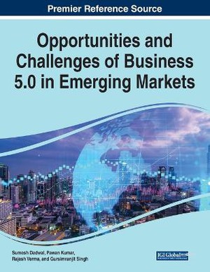 Opportunities and Challenges of Business 5.0 in Emerging Markets