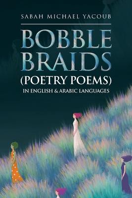 Bobble Braids (poetry Poems) In English & Arabic Languages