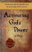 Activating God's Power in Skye
