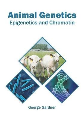 Animal Genetics: Epigenetics and Chromatin