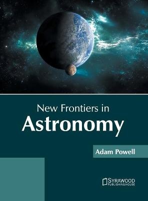 New Frontiers in Astronomy