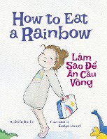 How to Eat a Rainbow / Lam Sao De An Cau Vong