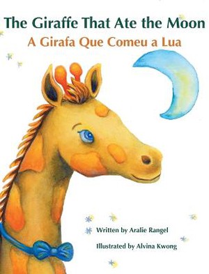 The Giraffe That Ate the Moon / A Girafa Que Comeu a Lua