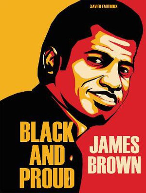 Fauthoux, X: James Brown: Black and Proud