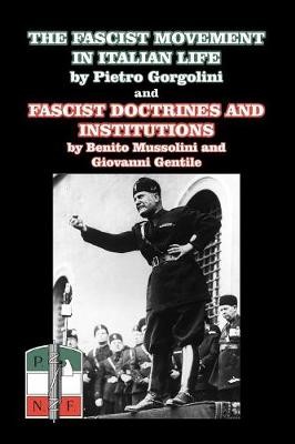 The Fascist Movement In Italian Life And Fascist Doctrines And Institutions