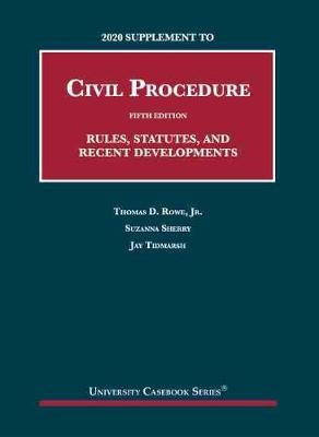 2020 Supplement To Civil Procedure, Rules, Statutes, And Recent Developments