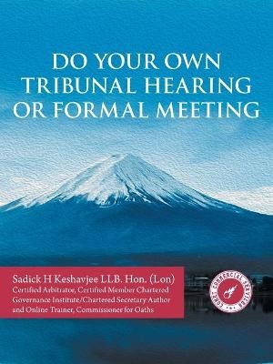 Do Your Own Tribunal Hearing Or Formal Meeting
