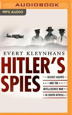 Hitler's Spies: Secret Agents and the Intelligence War in South Africa