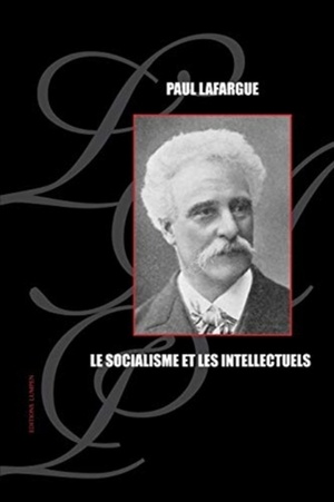 Lafargue, P: Socialisme et les intellectuels