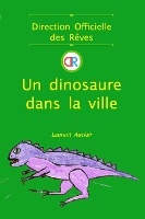 Un dinosaure dans la ville (Direction Officielle des R�ves - Vol.2) (Poche, Noir et Blanc)