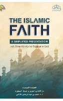 The Islamic Faith A Simplified Presentation Hardcover Edition
