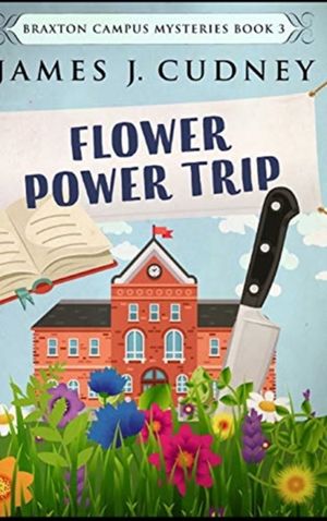 Cudney, J: Flower Power Trip