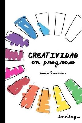 Escoffery, L: Creatividad en Progreso (Primera edición en bl