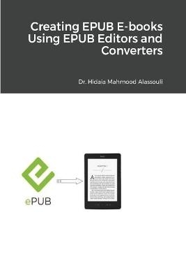 Alassouli, H: Creating EPUB E-books Using EPUB Editors and C