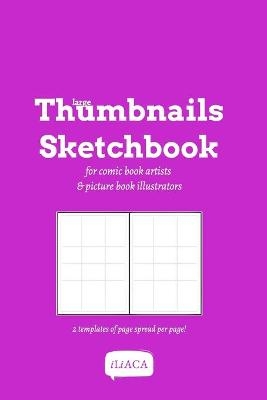 Large Thumbnails Sketchbook - With 2 templates of page spread per page!