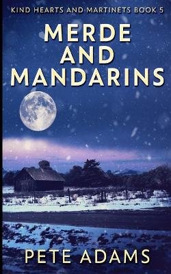 Adams, P: Merde And Mandarins (Kind Hearts And Martinets Boo