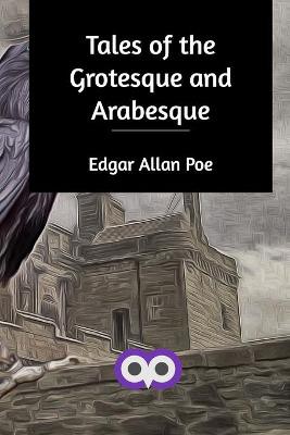 TALES OF THE GROTESQUE & ARABE