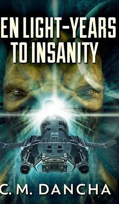 10 LIGHT-YEARS TO INSANITY