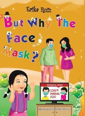 But Why The Face Mask?