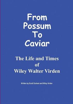 From Possum to Caviar
