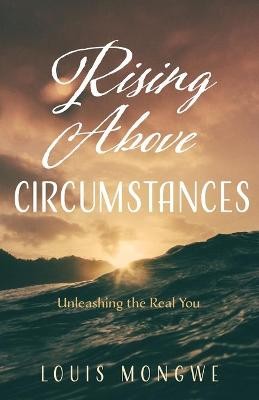 Rising Above Circumstances