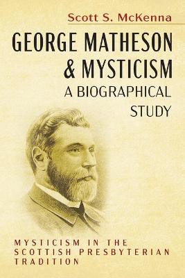 George Matheson And Mysticism-a Biographical Study
