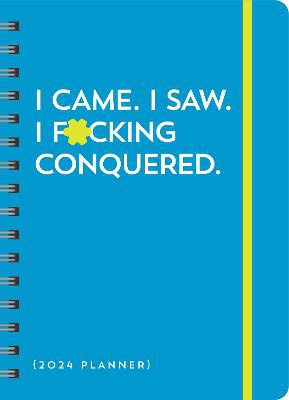 2024 I Came. I Saw. I F*cking Conquered. Planner