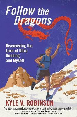 Follow the Dragons: Discovering the Love of Ultrarunning and Myself