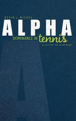 Alpha Dominance in Tennis