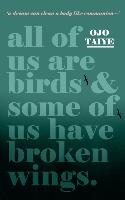 All of Us are Birds and Some of Us Have Broken Wings