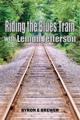 Riding the Blues Train with Lemon Jefferson