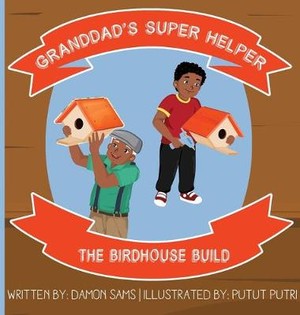 Granddad's Super Helper, The Birdhouse Build