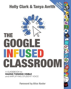 The Google Infused Classroom