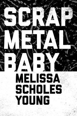 Scrap Metal Baby