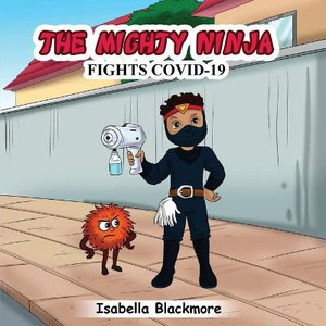 The Mighty Ninja Fights Covid-19