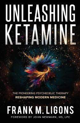 Unleashing Ketamine
