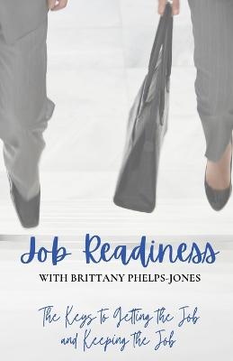 Job Readiness With Brittany Phelphs-Jones