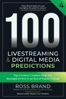 100 Livestreaming & Digital Media Predictions, Volume 4