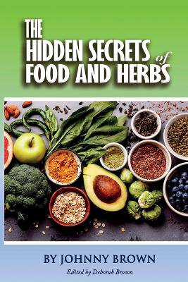 The HIDDEN SECRET OF FOODS & HERBS
