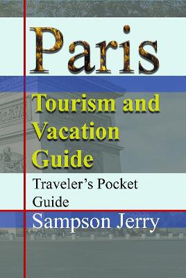  Paris Tourism and Vacation Guide