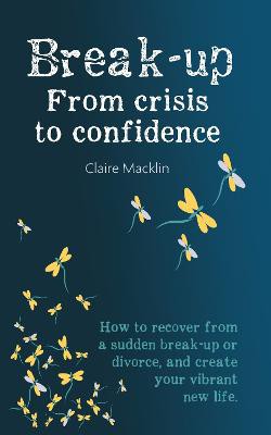  Break-up From Crisis to Confidence
