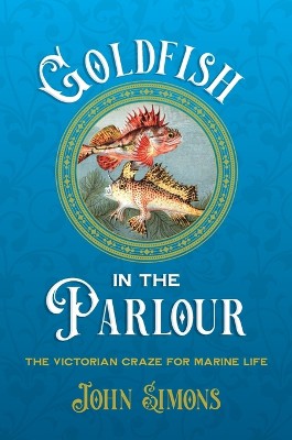 Goldfish in the Parlour (hardback)