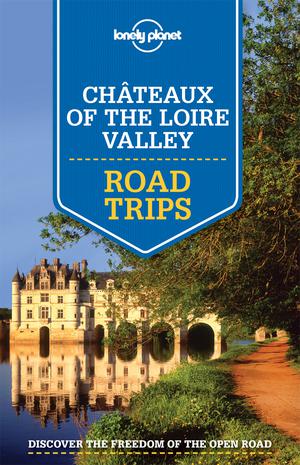 Châteaux of the Loire Valley road trips